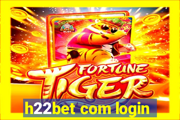 h22bet com login